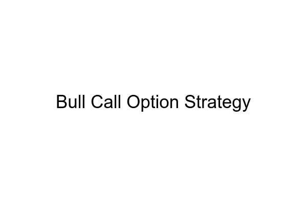 Bull Call Option Strategy