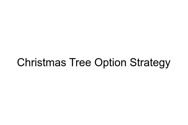 Christmas Tree Option Strategy