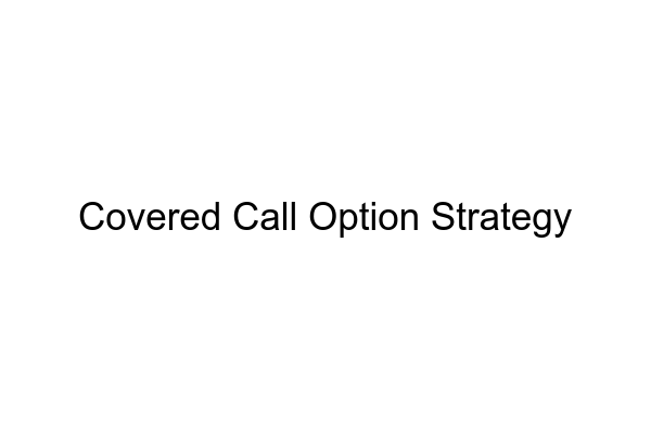 Covered Call Option Strategy