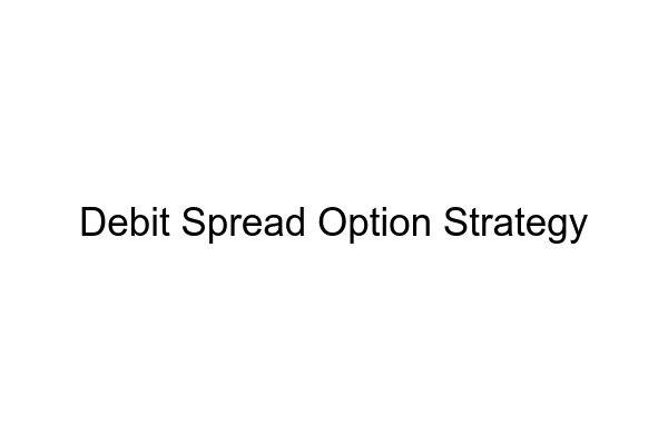 Debit Spread Option Strategy