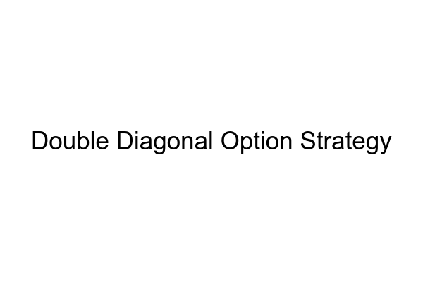 Double Diagonal Option Strategy