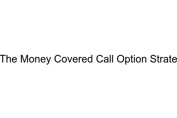 In The Money Covered Call Option Strategy