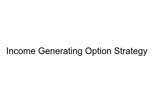 Income Generating Option Strategy