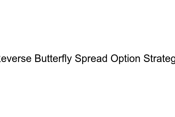 Reverse Butterfly Spread Option Strategy