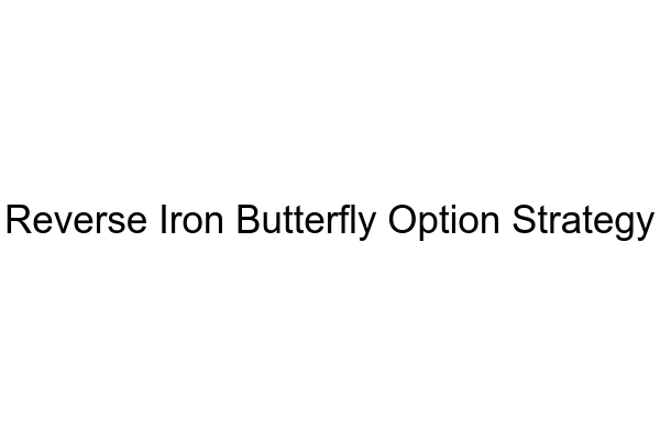 Reverse Iron Butterfly Option Strategy