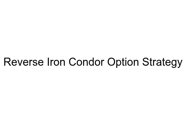 Reverse Iron Condor Option Strategy