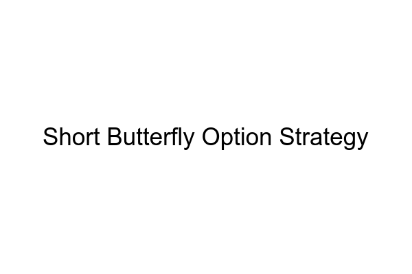 Short Butterfly Option Strategy