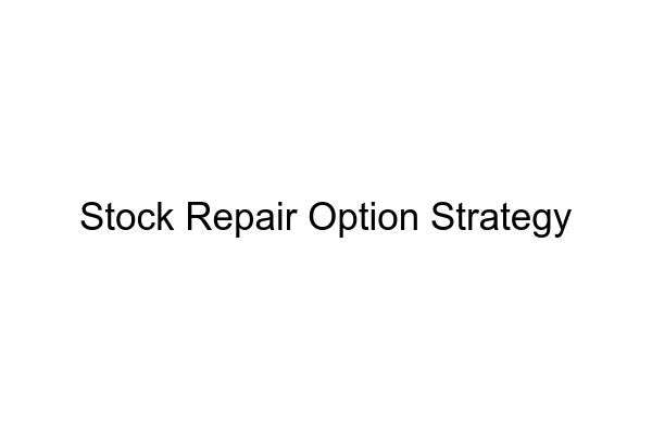 Stock Repair Option Strategy