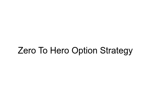 Zero To Hero Option Strategy